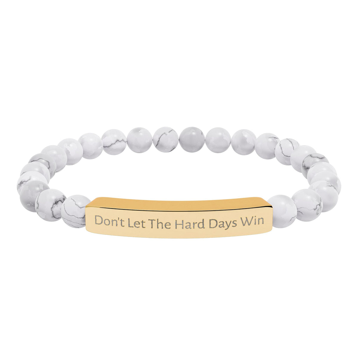 Don't Let The Hard Days Win Bracelet