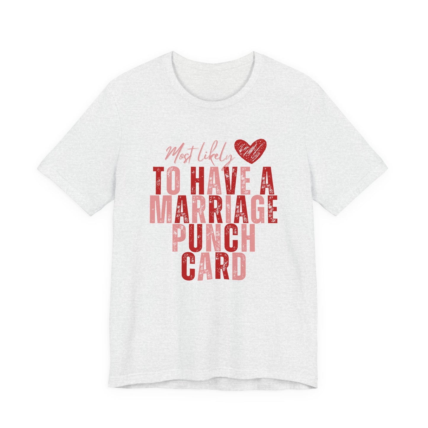 Marriage Punch Card Tee — "Most Likely to Have a Marriage Punch Card" Funny Valentine’s Day T-Shirt