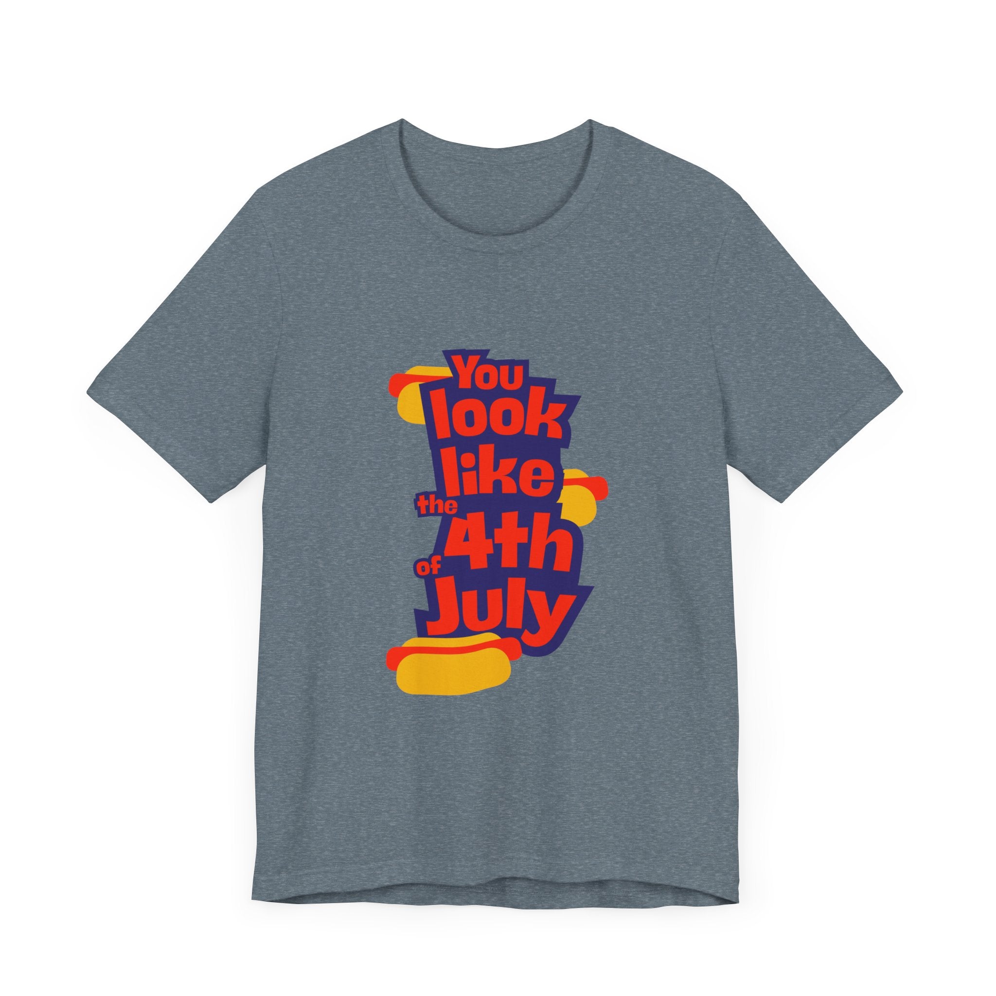 Patriotic Graphic Tee - You Look Like the 4th of July - Unisex Jersey Short Sleeve T-Shirt for Celebrations, Independence Day, Gifts, [...]