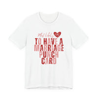 Marriage Punch Card Tee — "Most Likely to Have a Marriage Punch Card" Funny Valentine’s Day T-Shirt