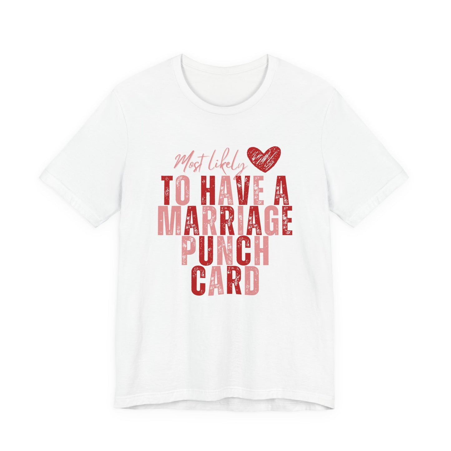 Marriage Punch Card Tee — "Most Likely to Have a Marriage Punch Card" Funny Valentine’s Day T-Shirt