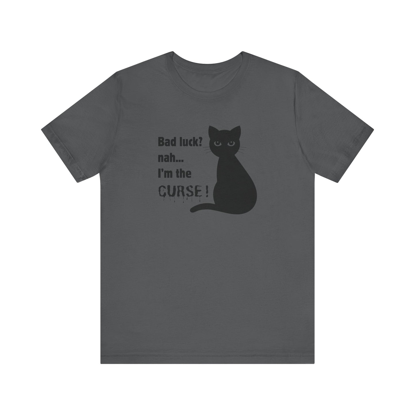 Black Cat Curse Tee: Funny T-Shirt, Cat Lovers Gift, Spooky Halloween Apparel, Unique Animal Shirt, Cozy Everyday Wear
