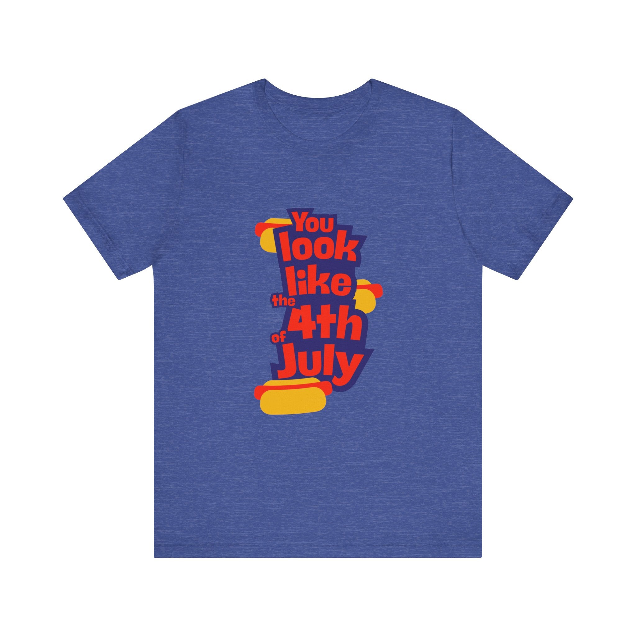 Patriotic Graphic Tee - You Look Like the 4th of July - Unisex Jersey Short Sleeve T-Shirt for Celebrations, Independence Day, Gifts, [...]