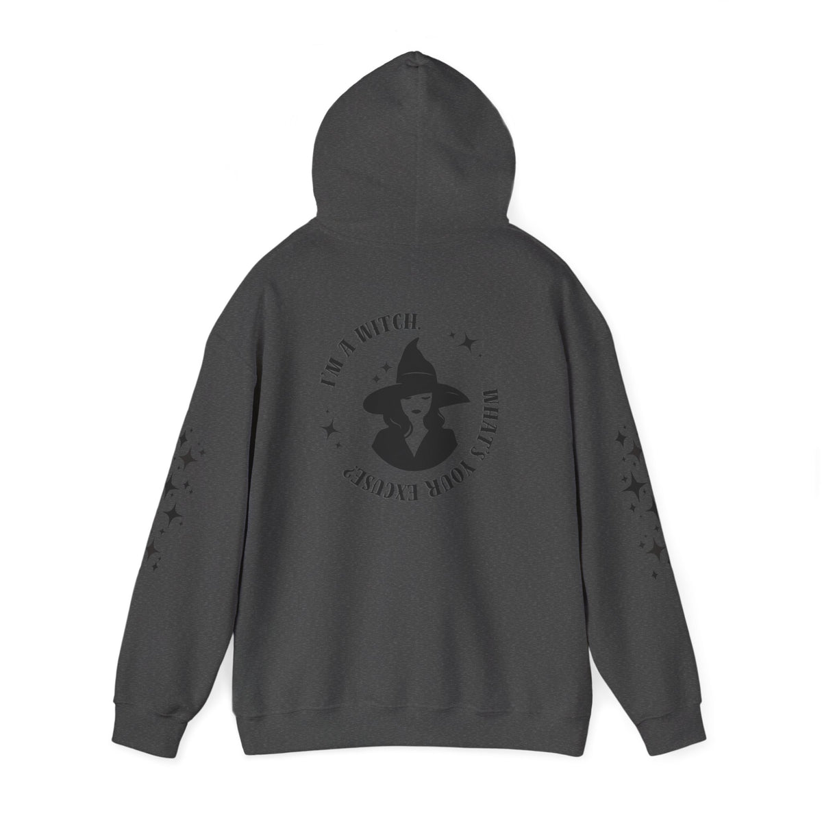 I'm A Witch - What's Your Excuse - Hoodie