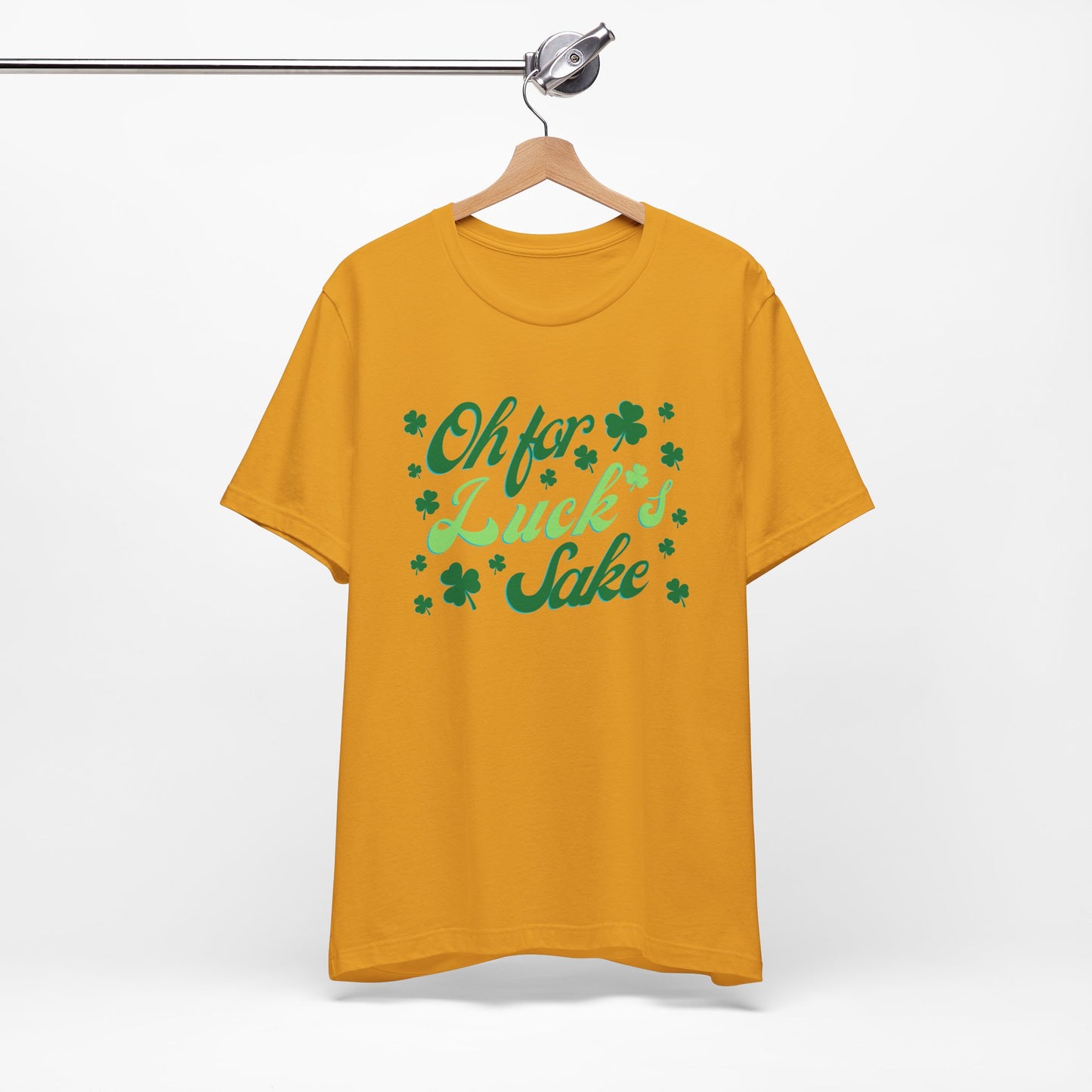 Oh For Luck's Sake T-Shirt — St. Patrick’s Day Shamrock Tee
