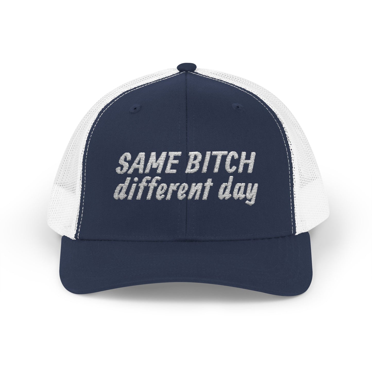 Snapback Trucker Cap — "Same Bitch Different Day" Embroidered Mesh Hat