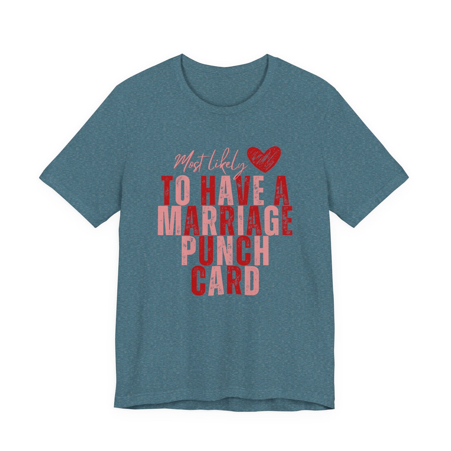 Marriage Punch Card Tee — "Most Likely to Have a Marriage Punch Card" Funny Valentine’s Day T-Shirt
