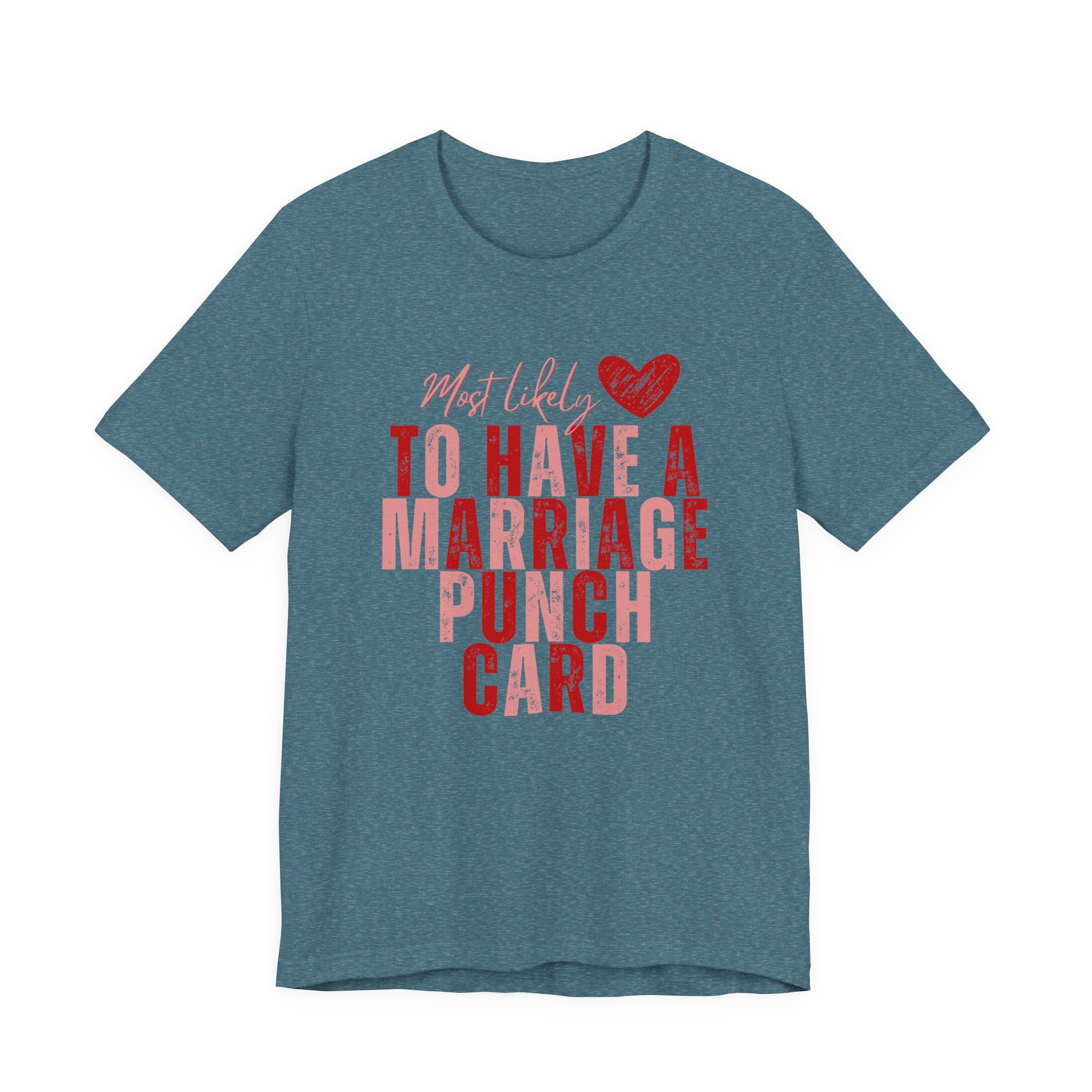 Marriage Punch Card Tee — "Most Likely to Have a Marriage Punch Card" Funny Valentine’s Day T-Shirt