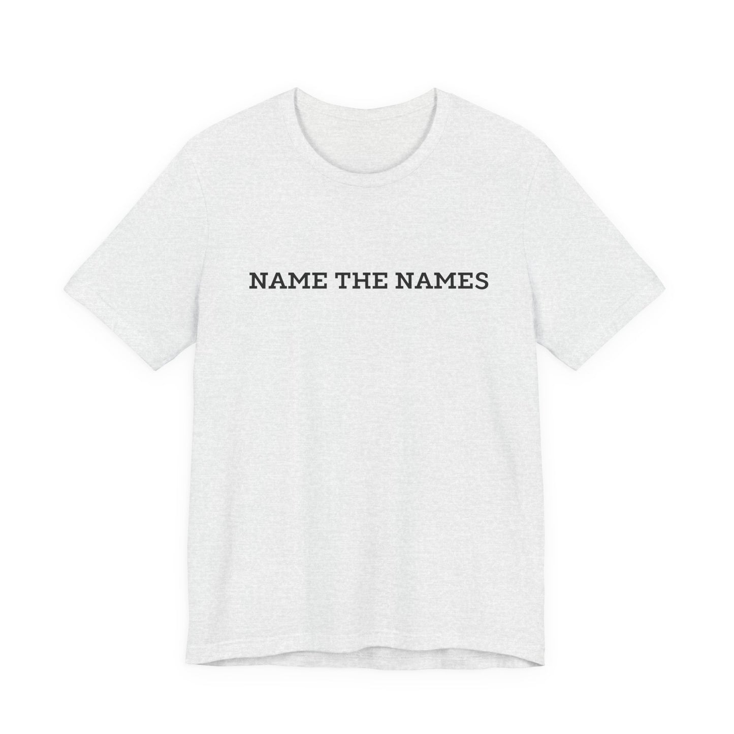 Name the Names - Unisex Jersey Short Sleeve Tee