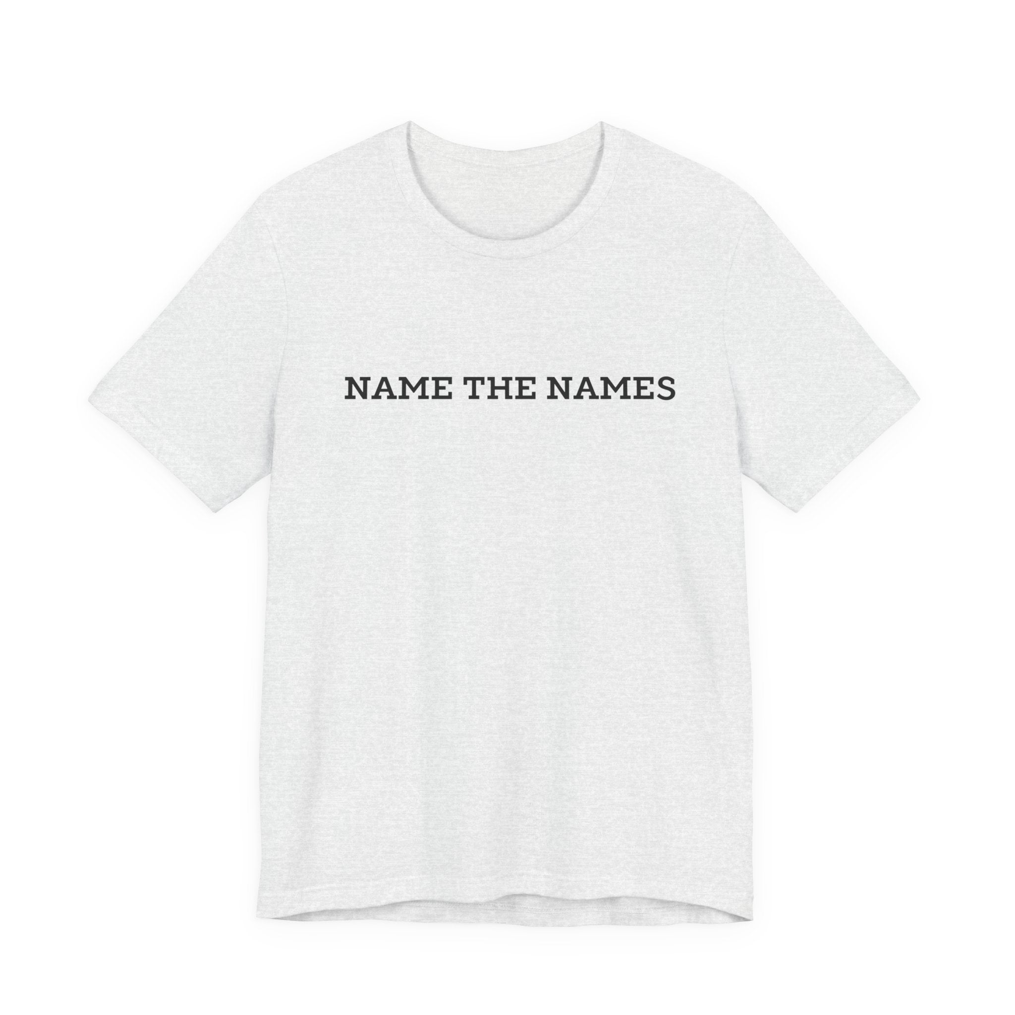 Name the Names - Unisex Jersey Short Sleeve Tee
