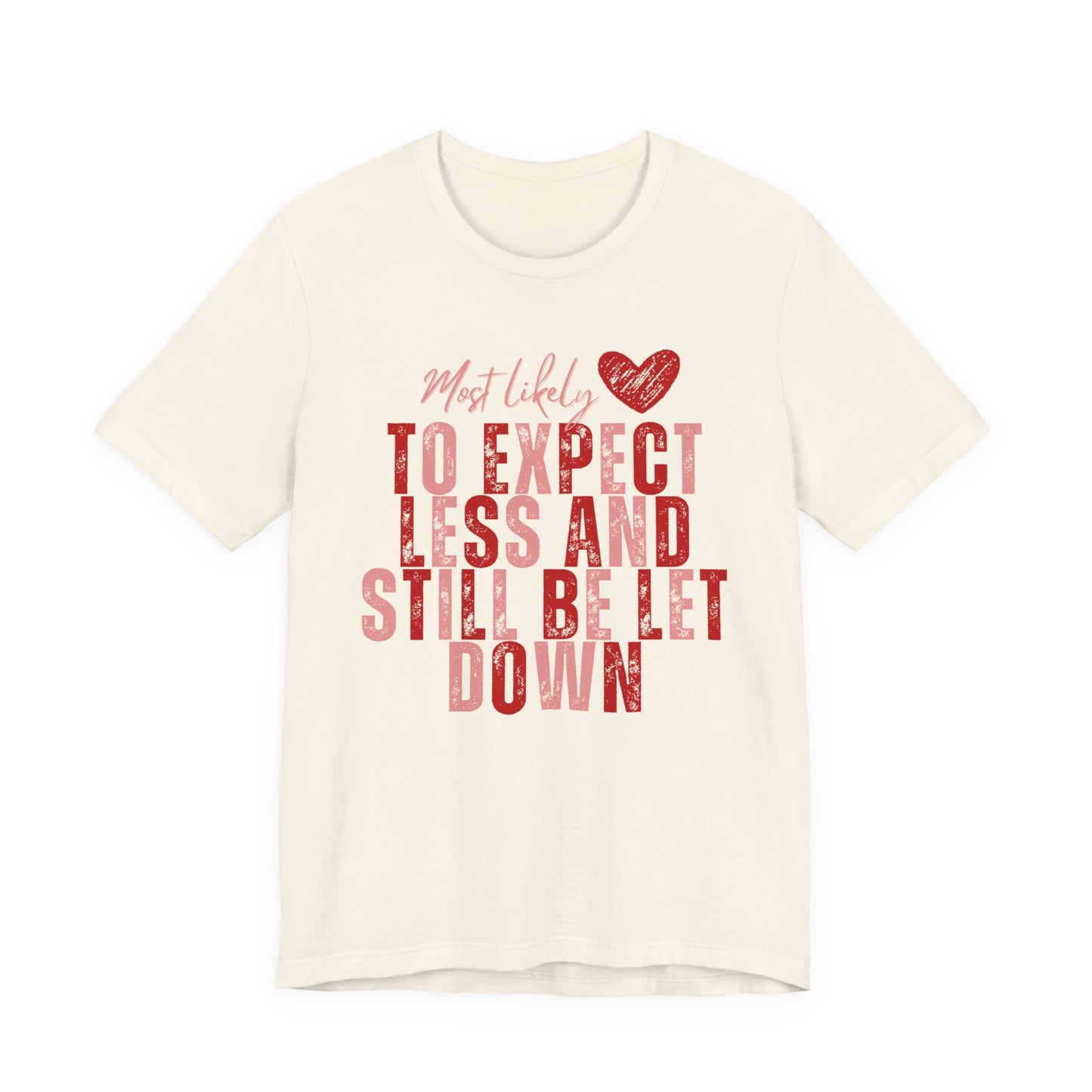Most Likely to Be Let Down Tee — Solidarity Shirt for Moms & Wives