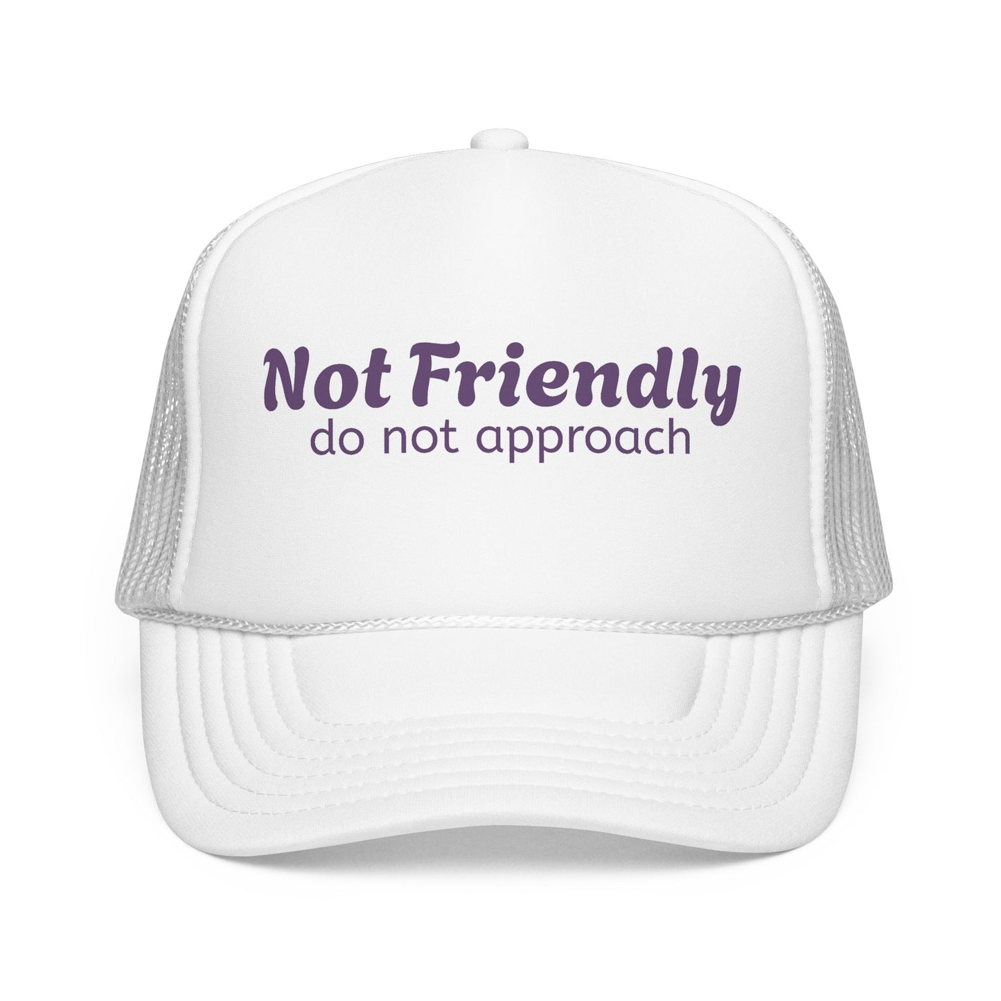 Not Friendly Trucker Hat — "Not Friendly do not approach" Foam Mesh Cap