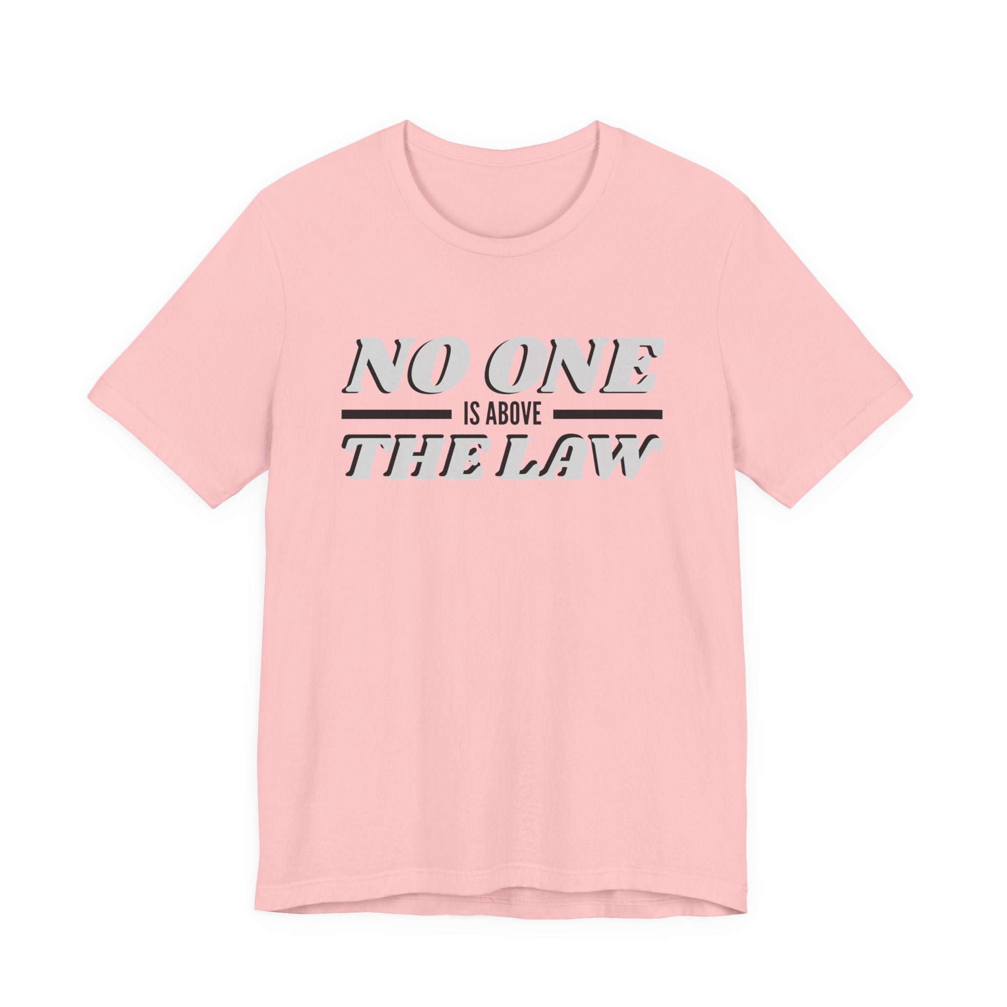 No One Is Above The Law T‑Shirt — Political Statement Tee