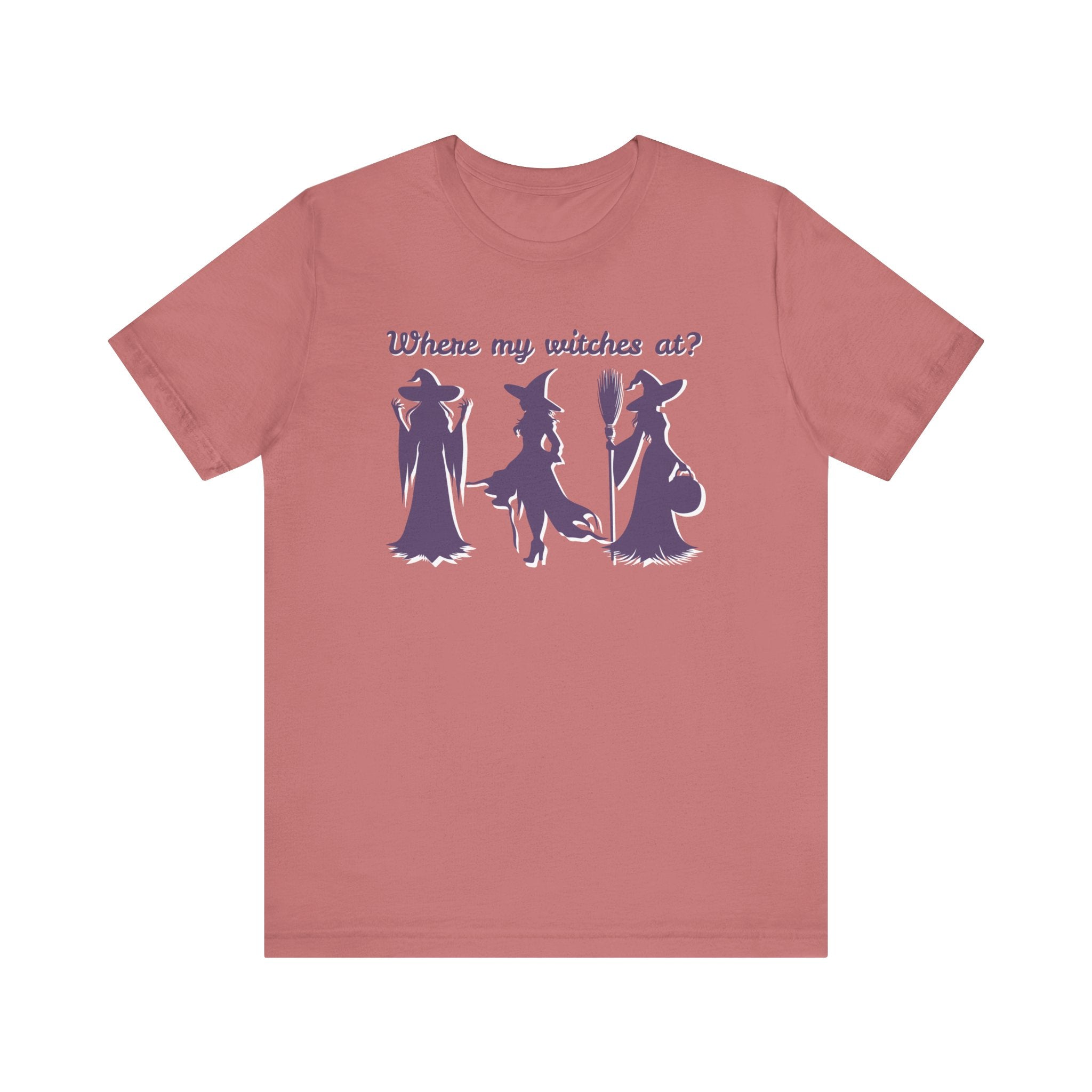 Where My Witches At? Witch Tee Shirt, Halloween Apparel, Casual Tee, Gift for Witches, Halloween Party T-Shirt