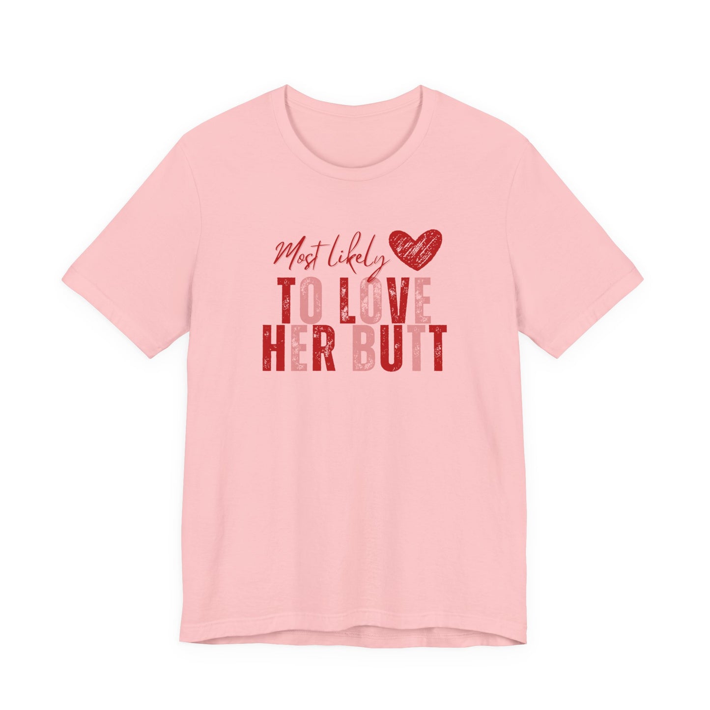 Funny Galentine's Tee — 'Love My Butt' Women's Friends Night Shirt