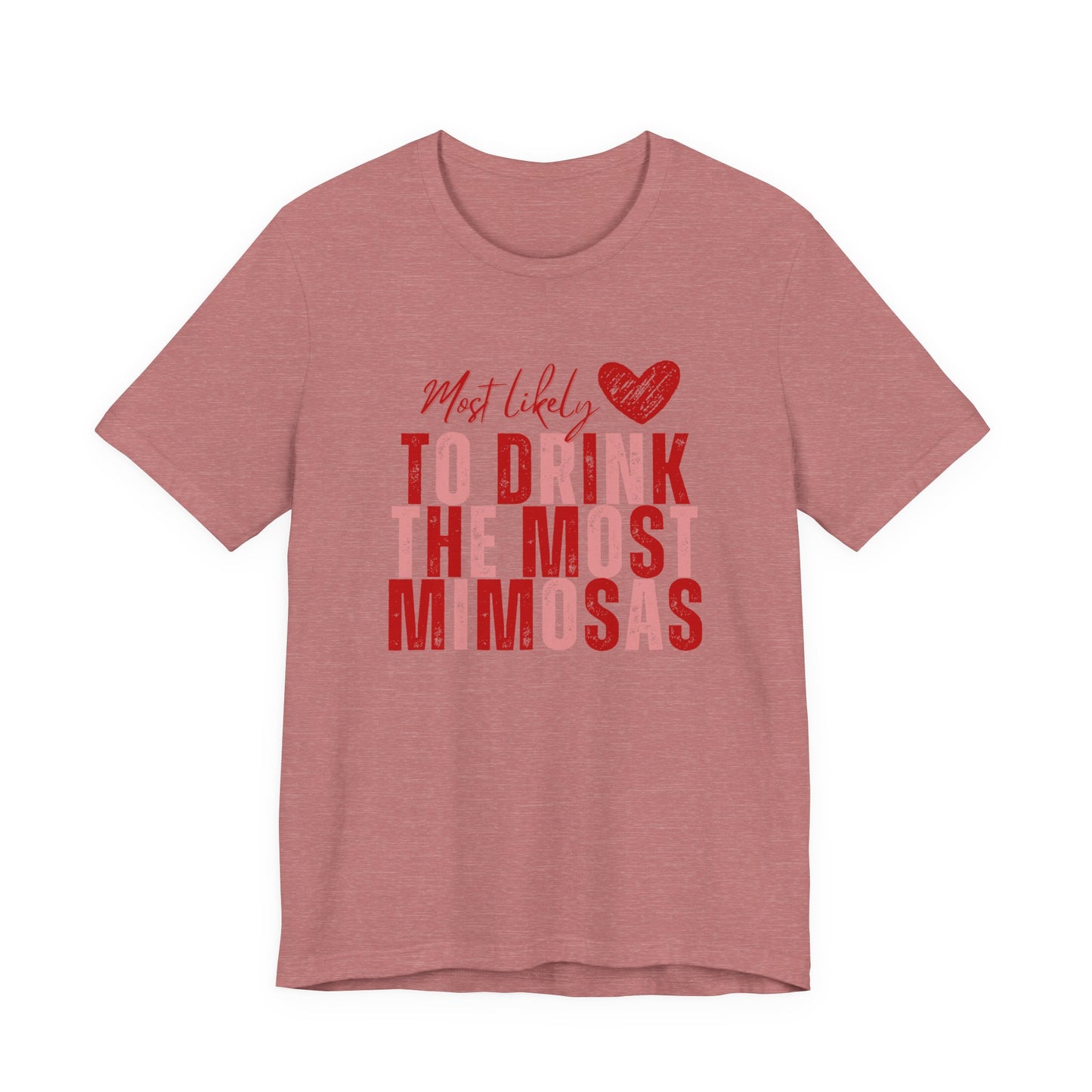 Most Likely to Drink the Most Mimosas Tee — Galentine's Brunch Shirt