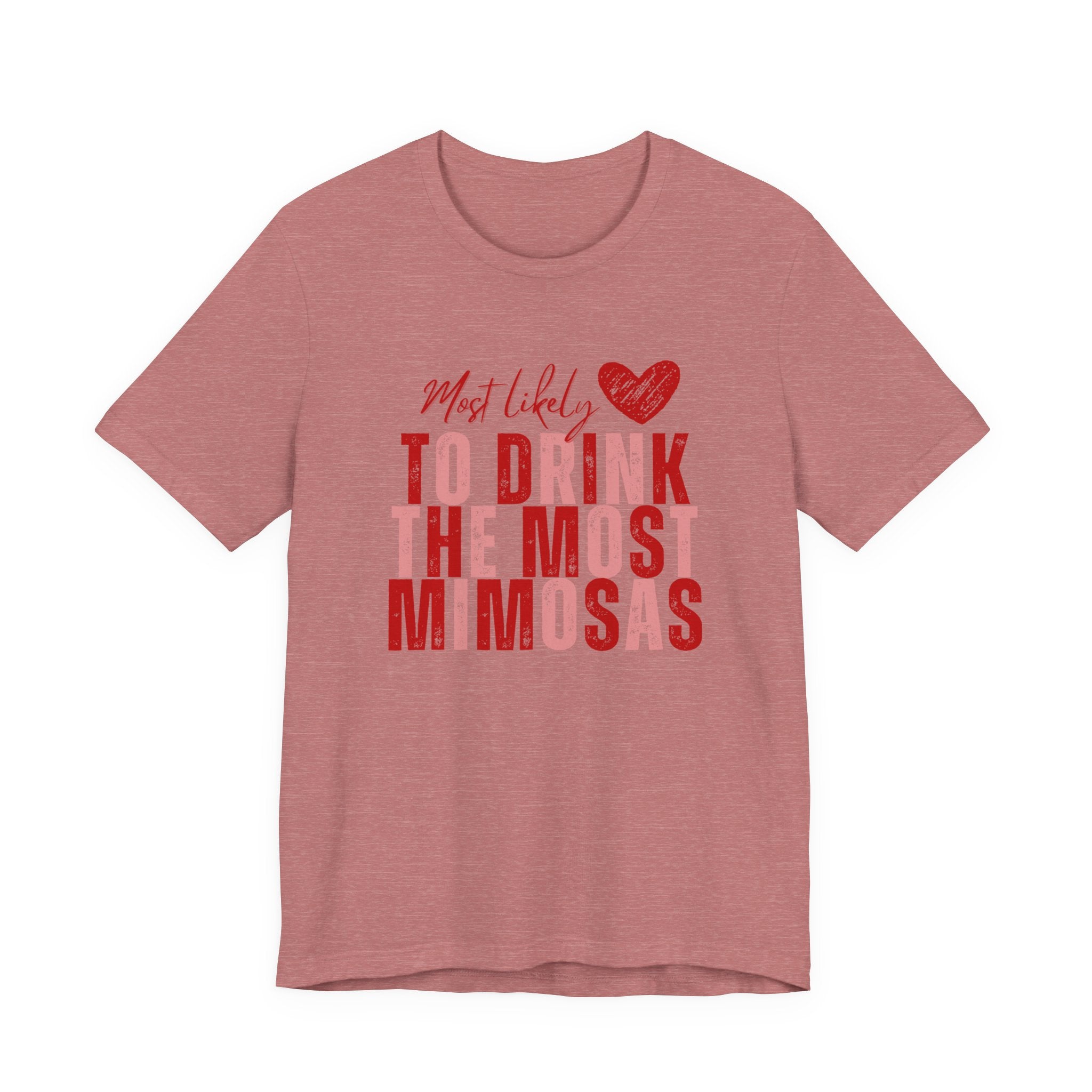 Most Likely to Drink the Most Mimosas Tee — Galentine's Brunch Shirt