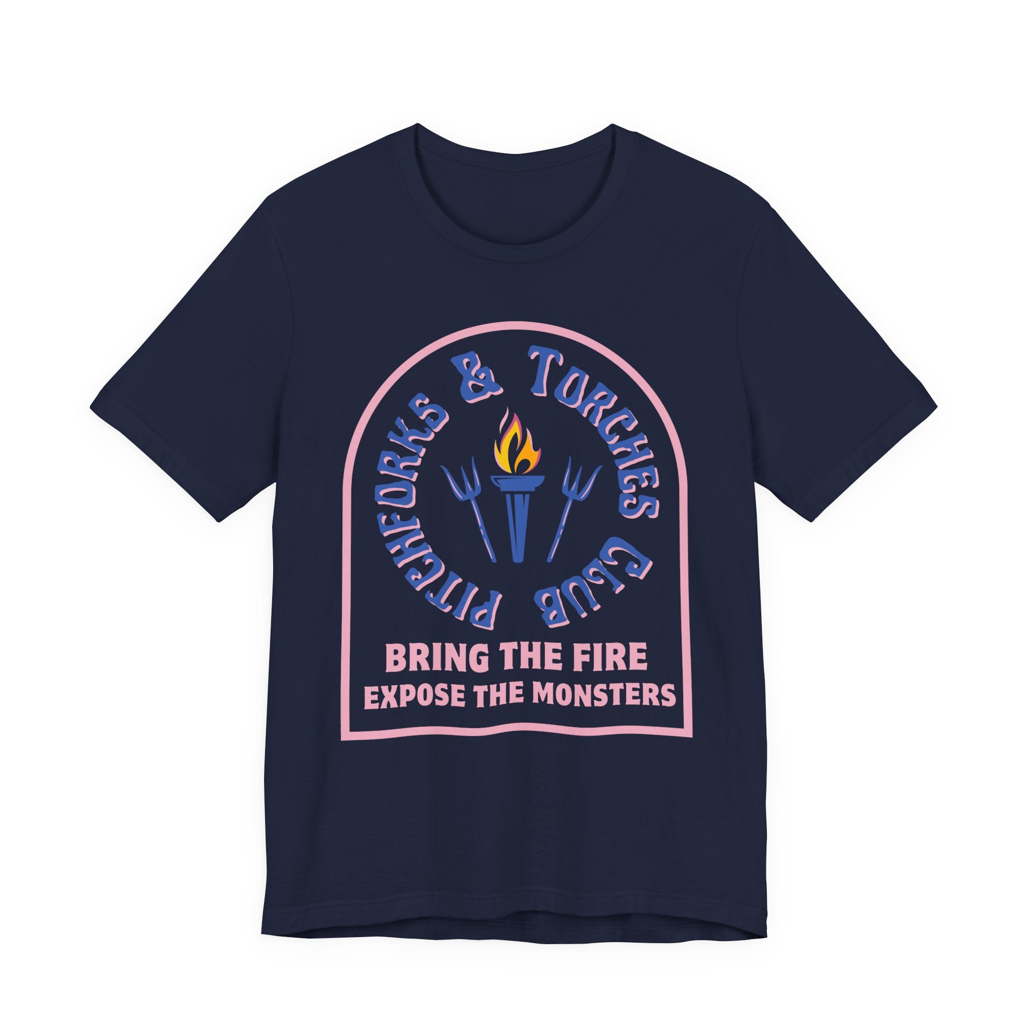 Torch Club T‑Shirt — "Pitchforks & Torches Club: Bring the Fire, Expose the Monsters"