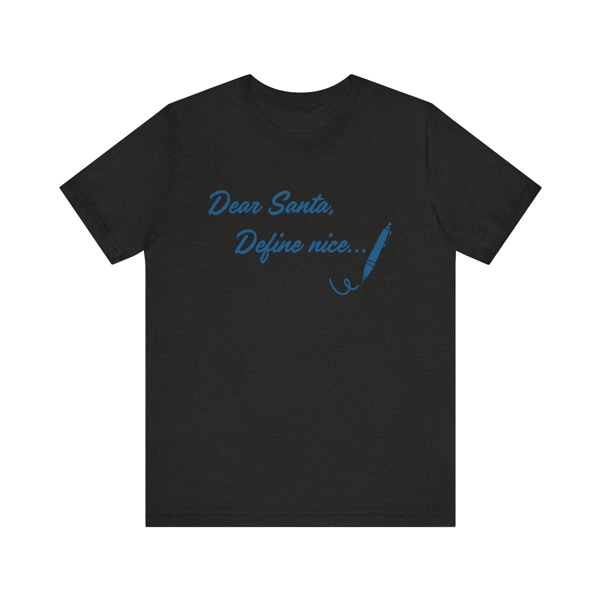 Dear Santa, Define Nice Tee — Funny Christmas Holiday T-Shirt