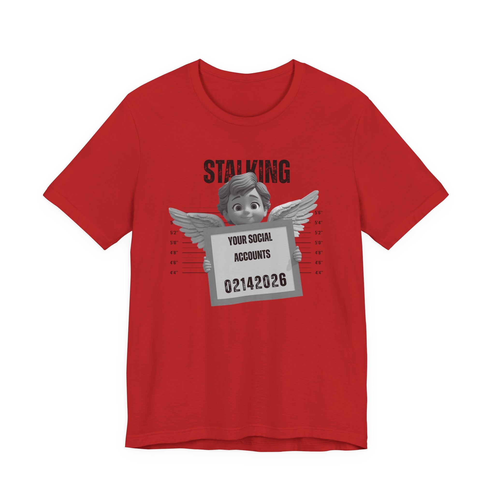 Stalking Your Social Accounts Tee – Funny Mugshot Graphic Valentine's T‑Shirt