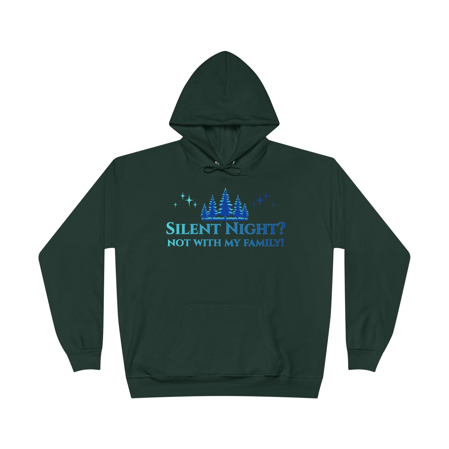 Holiday Snark Hoodie - Silent Night Not with my Family