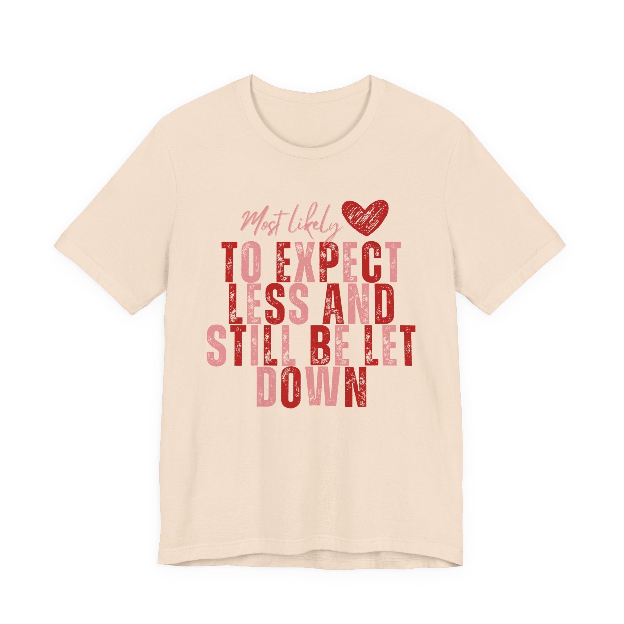 Most Likely to Be Let Down Tee — Solidarity Shirt for Moms & Wives
