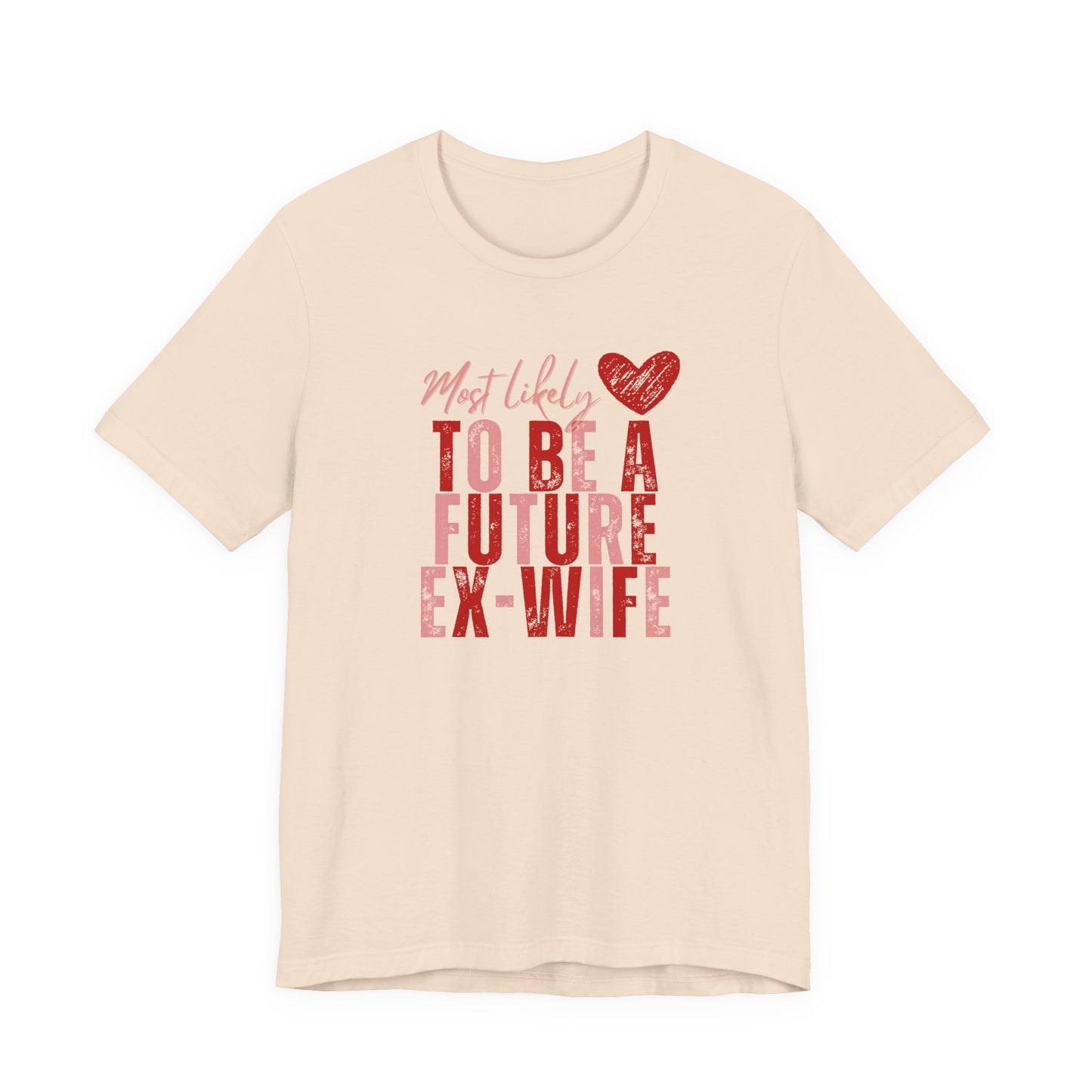Funny Galentine Tee — “Future Ex-Wife” Short Sleeve Shirt