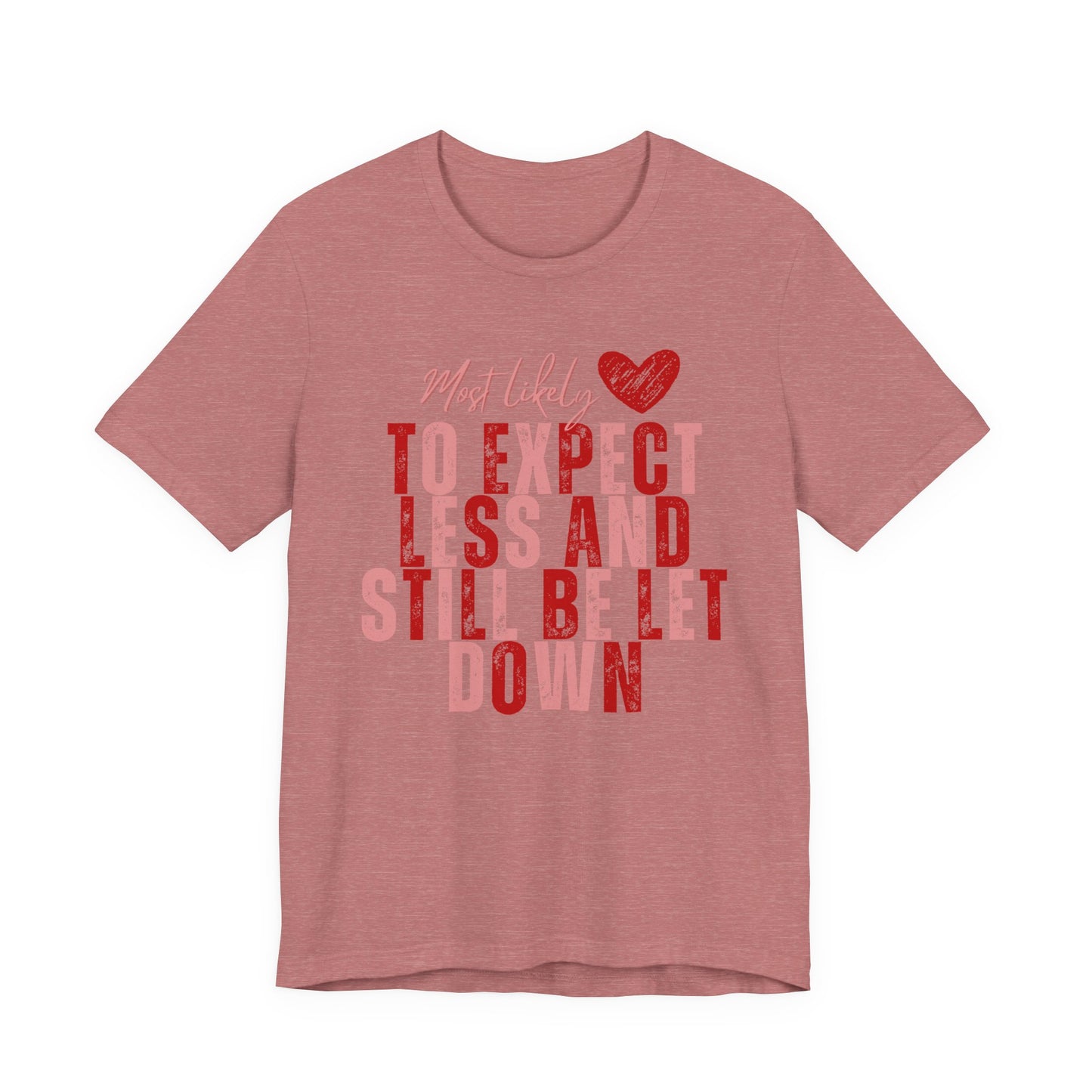 Most Likely to Be Let Down Tee — Solidarity Shirt for Moms & Wives