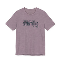 "Everything's Fine" Graphic Tee