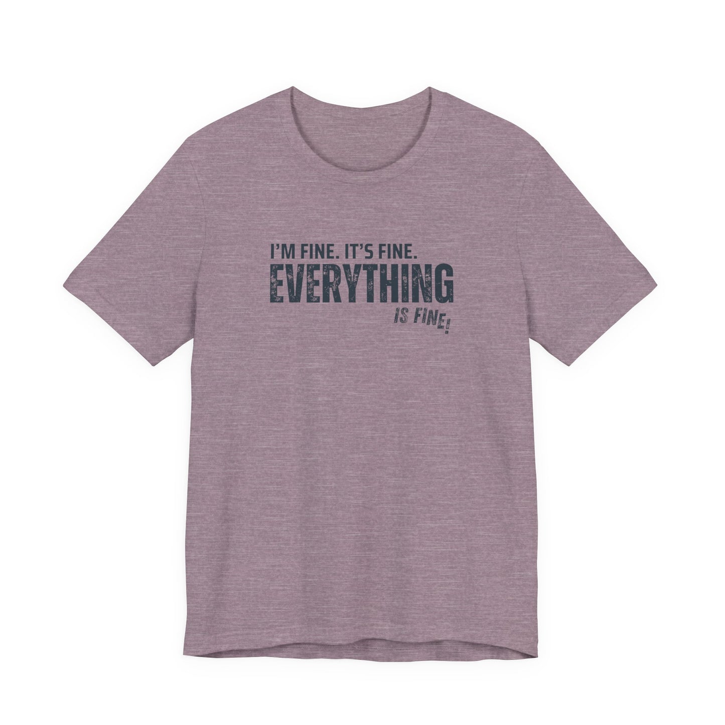 "Everything's Fine" Graphic Tee