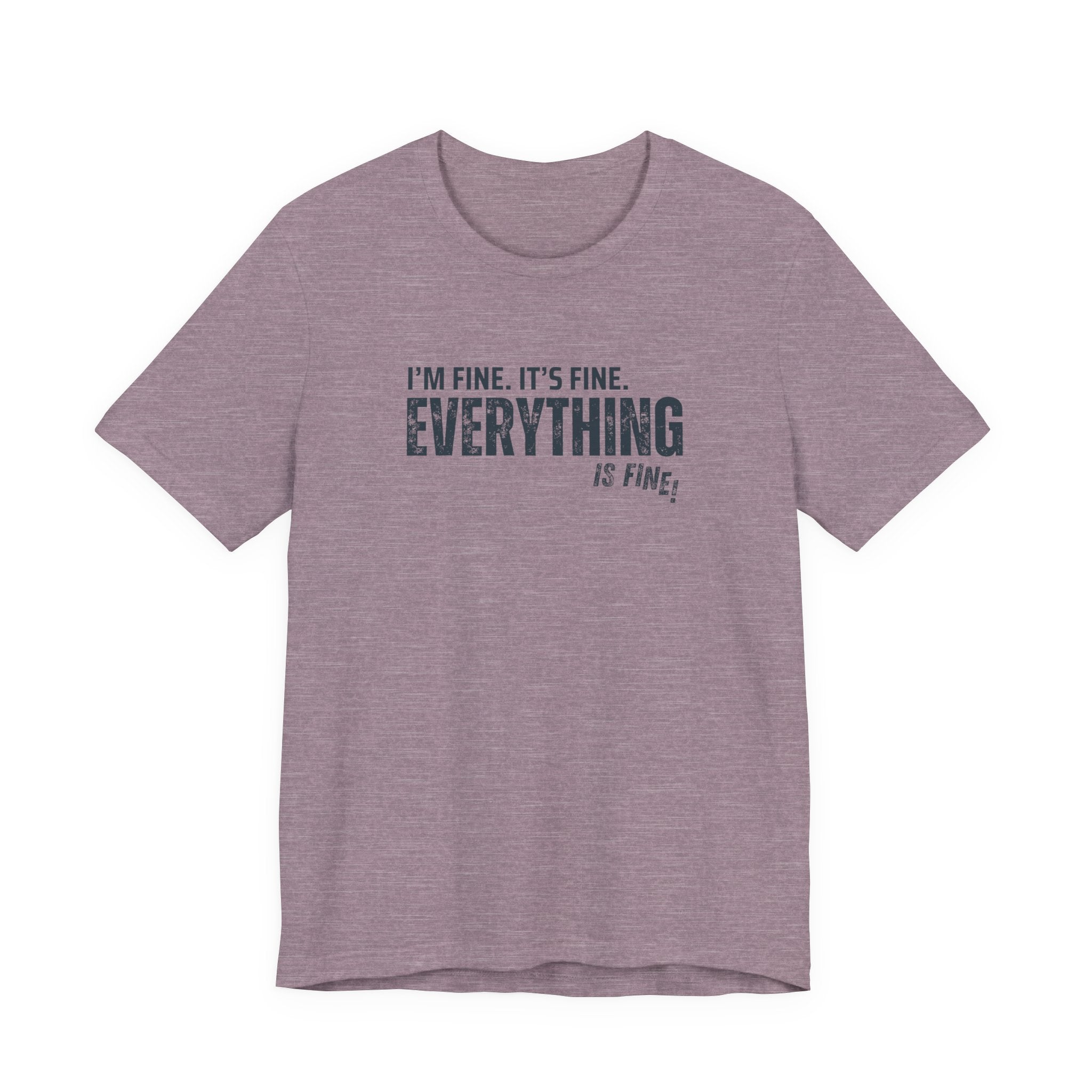"Everything's Fine" Graphic Tee
