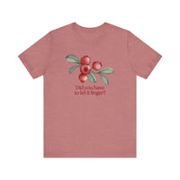 Whimsical Cranberry Quote Tee – Perfect for Pun Lovers, Casual Wear, Music Lovers, Summer Style, Encouraging Quote Shirt