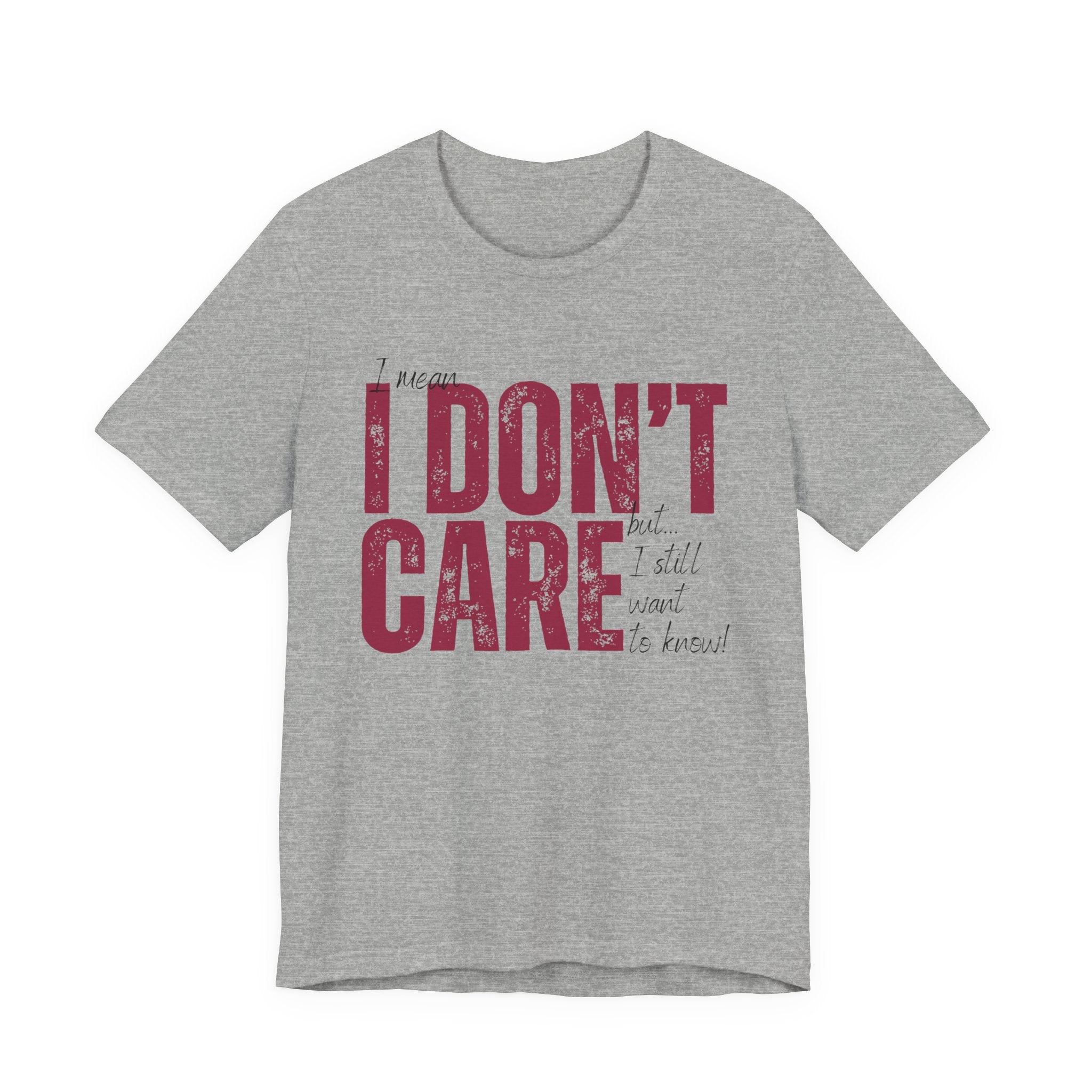 I Don't Care T-Shirt — Distressed Bold Graphic Tee