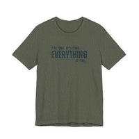 "Everything's Fine" Graphic Tee