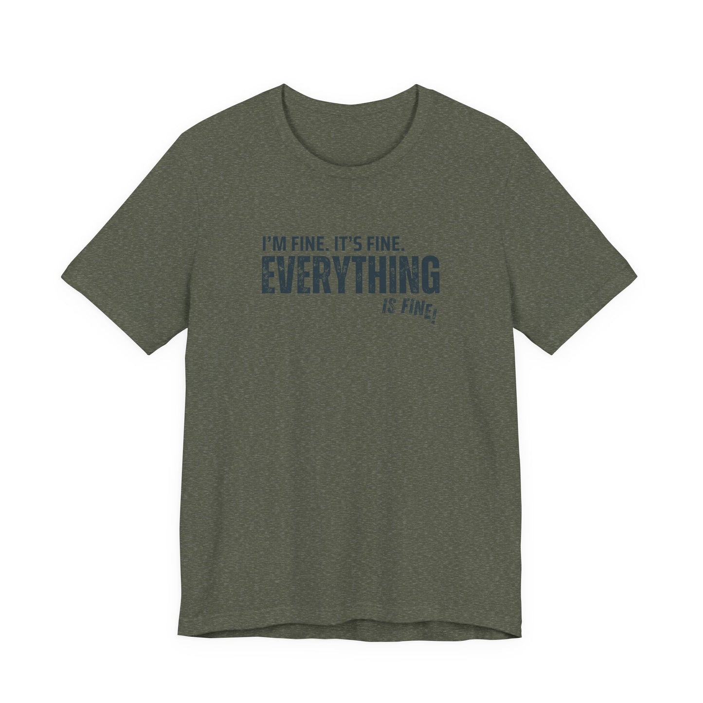 "Everything's Fine" Graphic Tee