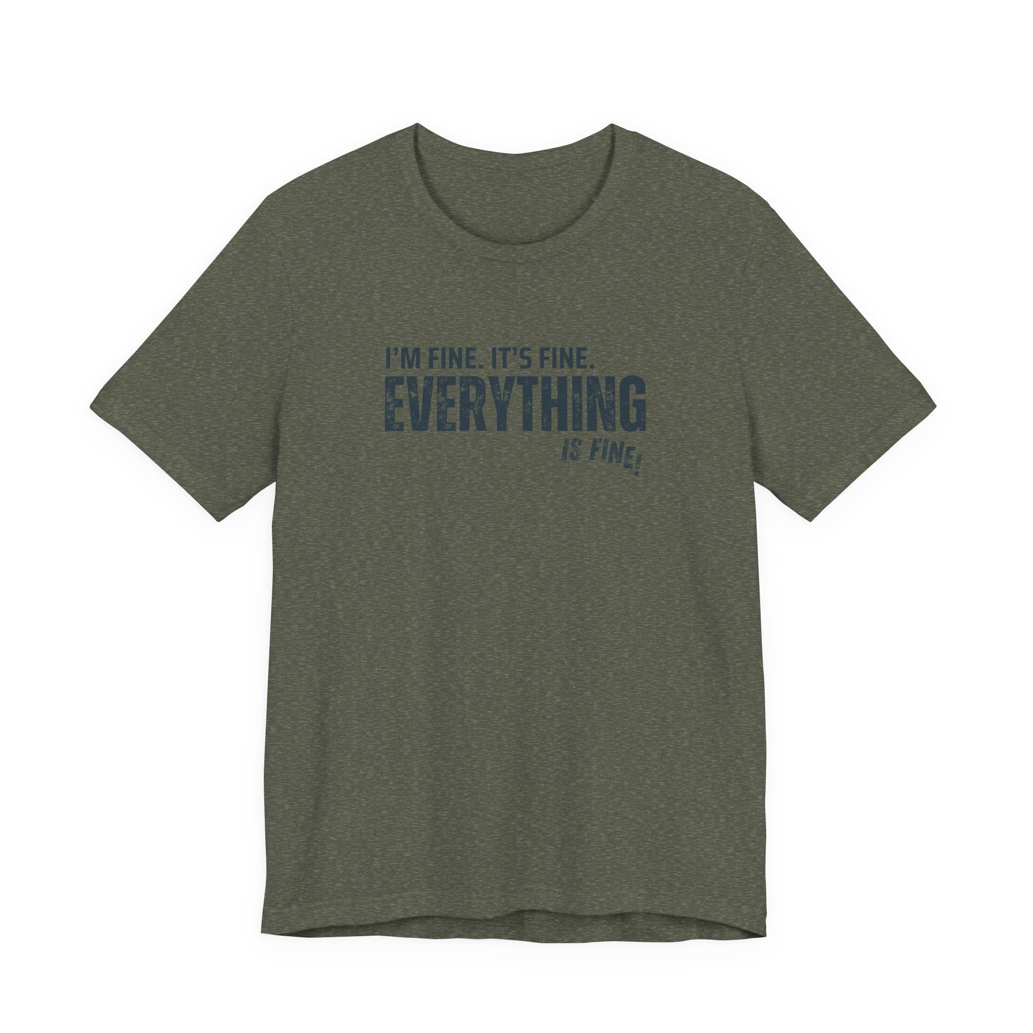 "Everything's Fine" Graphic Tee
