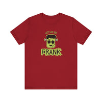 Let Me Be Frank Short Sleeve Tee, Fun Graphic Tee, Unisex T-Shirt, Halloween Costume Shirt Halloween Shirt, Party Tee