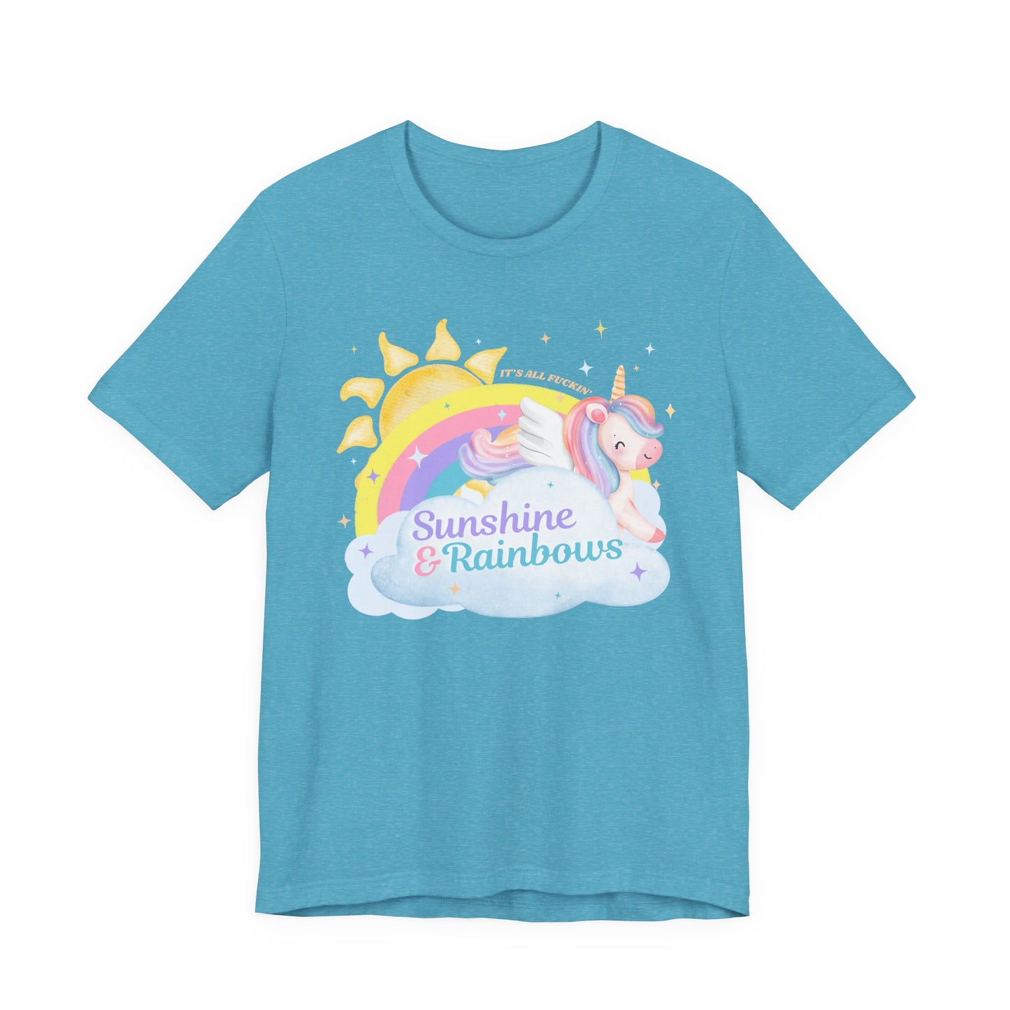 Sunshine & Rainbows Unicorn - Perfectly Sarcastic Tee that Reflects Your Current Attitude
