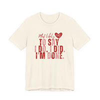Most Likely to Say I Do, I Did, I'm Done Tee — Funny Wife Tired Mom T‑Shirt