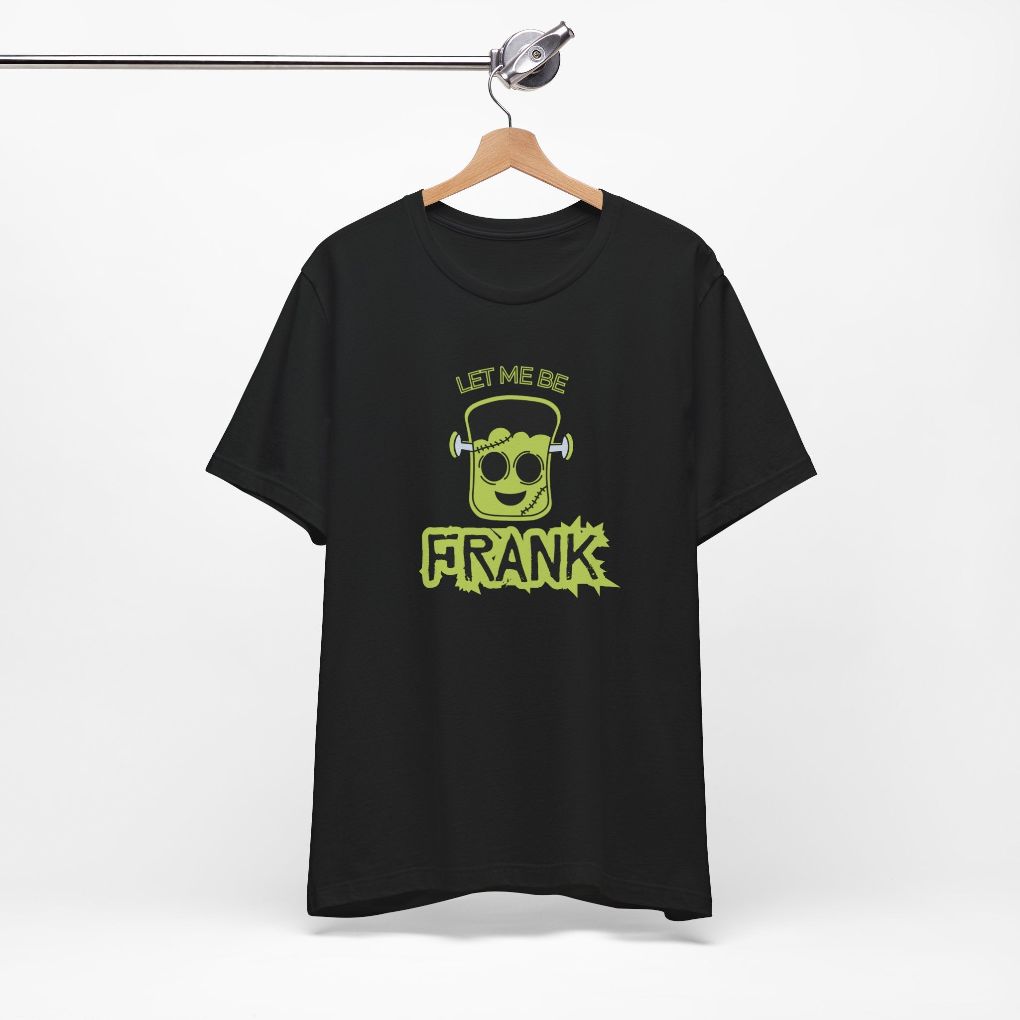 Let Me Be Frank Short Sleeve Tee, Fun Graphic Tee, Unisex T-Shirt, Halloween Costume Shirt Halloween Shirt, Party Tee