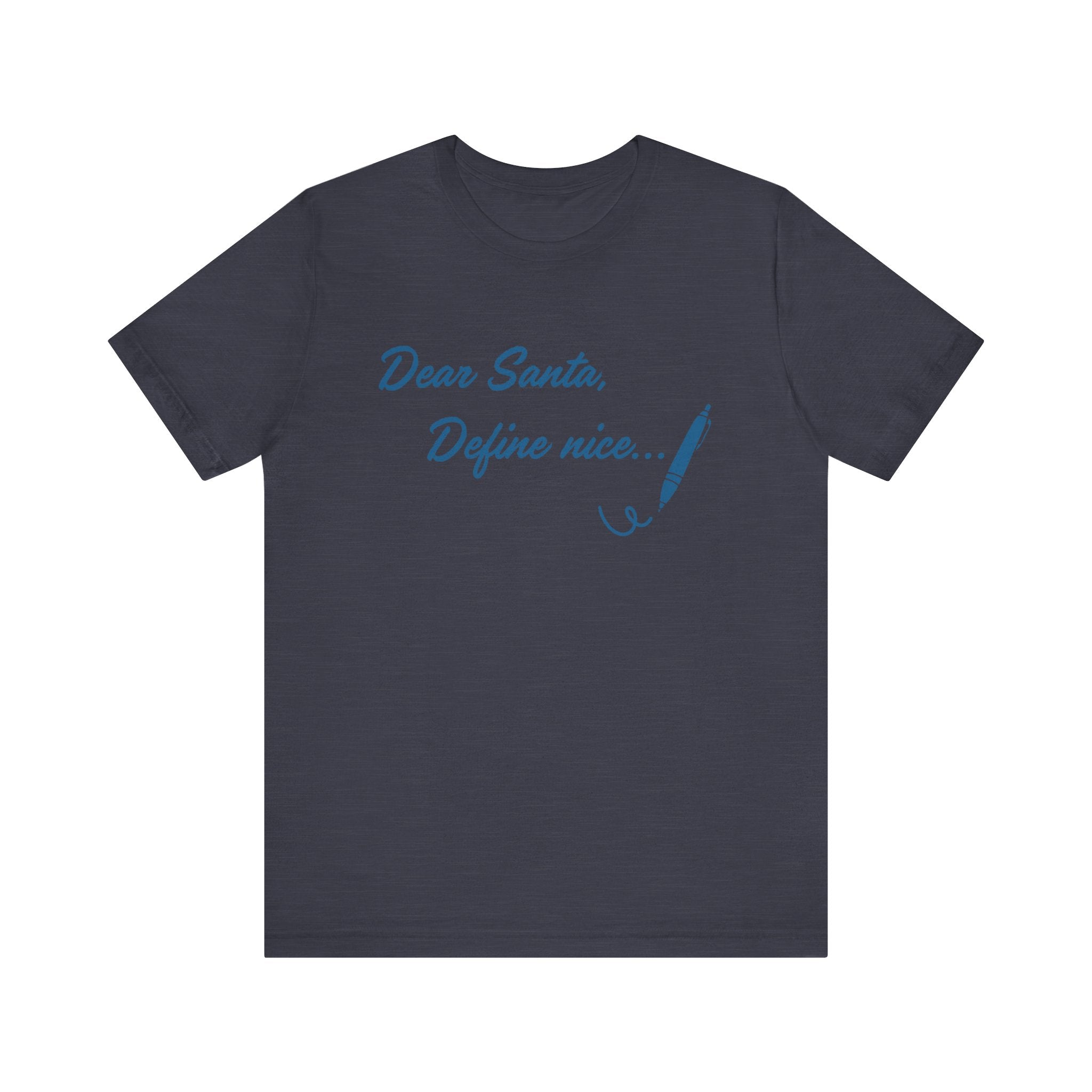 Dear Santa, Define Nice Tee — Funny Christmas Holiday T-Shirt