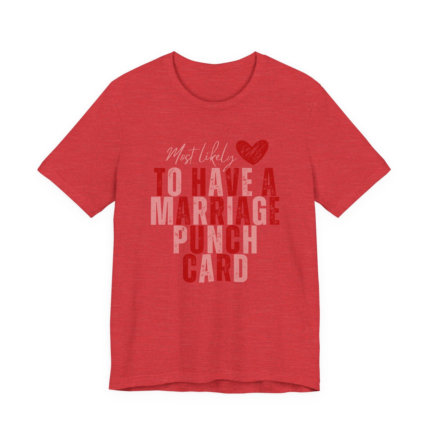 Marriage Punch Card Tee — "Most Likely to Have a Marriage Punch Card" Funny Valentine’s Day T-Shirt