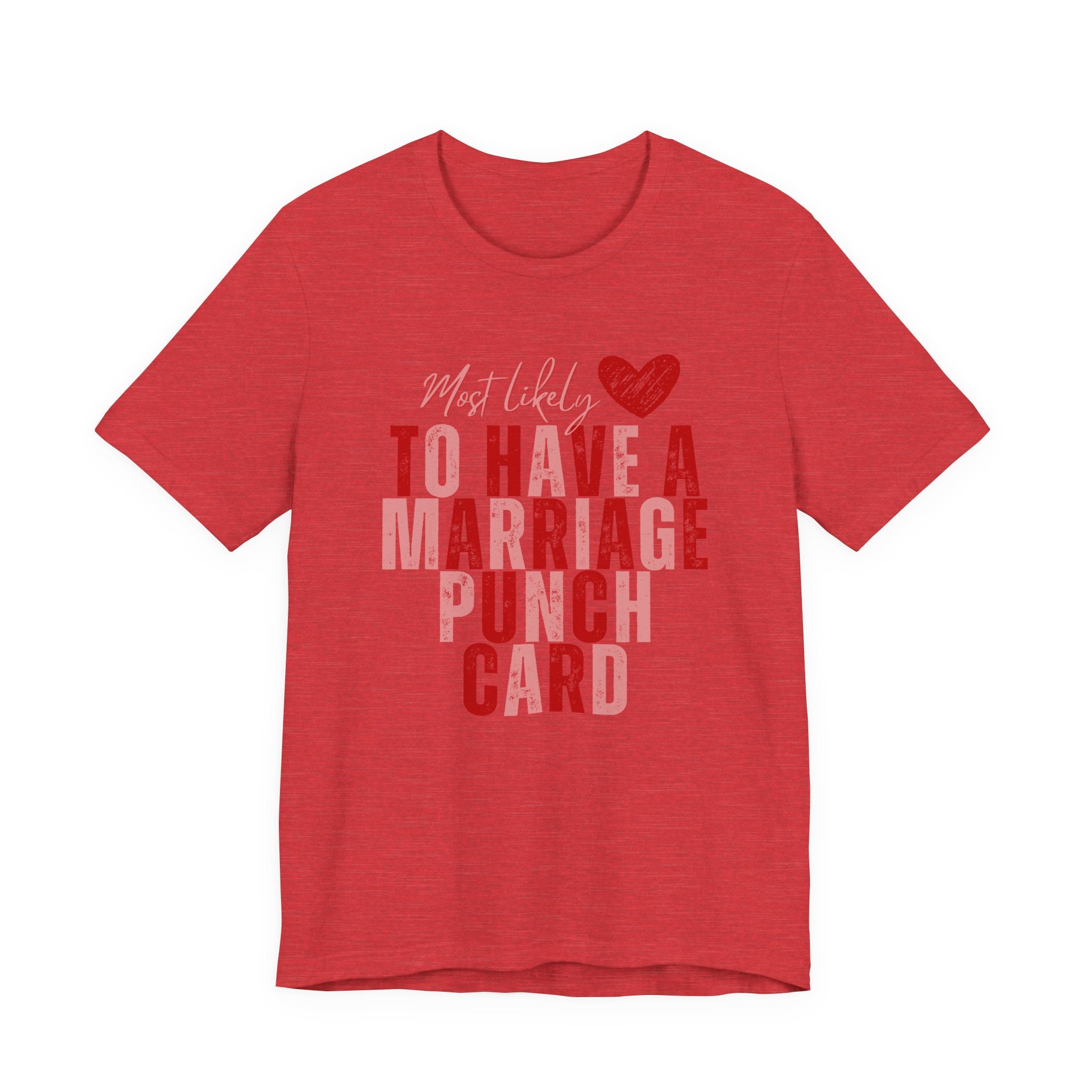 Marriage Punch Card Tee — "Most Likely to Have a Marriage Punch Card" Funny Valentine’s Day T-Shirt