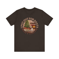 I Put Out for Santa Tee - Unisex Holiday Jersey Short Sleeve Shirt V5